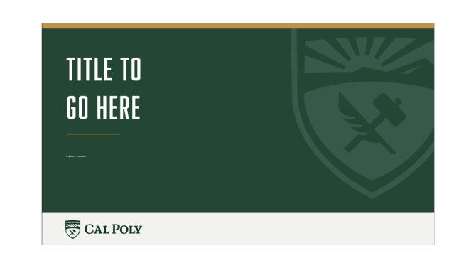 Powerpoint title page featuring a green background with a shield graphic and the Cal Poly logo on the bottom. 